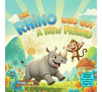The Rhino Who Got a New Friend: A Heartwarming Rhyming Picture Book About Friendship, Kindness, and Learning to Share Joy
