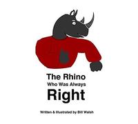 The Rhino Who Was Always Right
