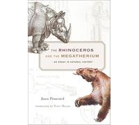 The Rhinoceros and the Megatherium: An Essay in Natural History