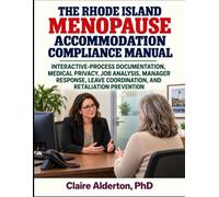 The Rhode Island Menopause Accommodation Compliance Manual: Interactive-Process Documentation, Medical Privacy, Job Analysis, Manager Response, Leave Coordination, and Retaliation Prevention