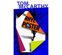 The Rhyl Poster The electrifying and atmospheric new novel from the twice Booker-shortlisted author - Tom McCarthy - Vintage digital - ebook (ePub) - Livre