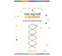 The Rhyme and Reason Guide to College Biology
