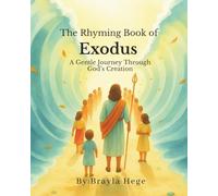 The Rhyming Book of Exodus: A Gentle Journey Through God's Creation