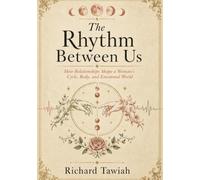 The Rhythm Between Us: How Relationships Shape a Woman’s Cycle, Body, and Emotional World