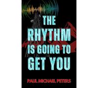 The Rhythm is Going to Get You - Paul Michael Peters - Paul Michael Peters - ebook (ePub) - Livre