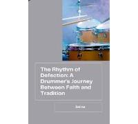The Rhythm Of Defection: A Drummer's Journey Between Faith And Tradition