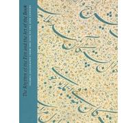 The Rhythm Of The Pen And The Art Of The Book - Islamic Calligraphy From The 13th To The 19th Century