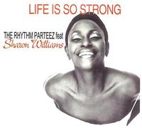 The Rhythm Parteez & Sharon Williams - Life is so Strong