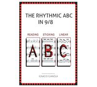 THE RHYTHMIC ABC IN 9/8: ALL the rhythmic possibilities, mathematically, that exist in 9 eighth notes.