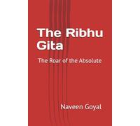 The Ribhu Gita: The Roar of the Absolute
