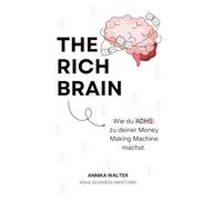 The Rich Brain: So wird ADHS zu deiner Money Making Machine