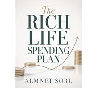 The Rich Life Spending Plan: Simple Strategies for Spending with Confidence and Clarity