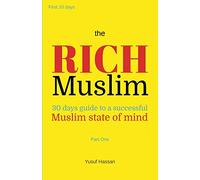 the RICH Muslim: 30 Days Guide to a Successful Muslim State of Mind (Part One)