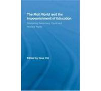 The Rich World and the Impoverishment of Education: Diminishing Democracy, Equity and Workers' Rights