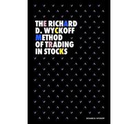 The Richard D. Wyckoff Method of Trading in Stocks