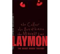 The Richard Laymon Collection Volume 1: The Cellar, The Beast House & The Midnight Tour