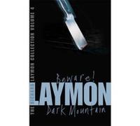 The Richard Laymon Collection Volume 4: Beware & Dark Mountain: """"Beware"""" AND """"Dark Mountain"""" v. 4 Laymon, Richard (Auteur)