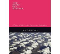 The Riches of a Poor Man: A Story of Faith, Family, Failure, and Redemption