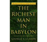 The Richest Man in Babylon George S. Clason (Auteur)
