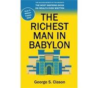 The Richest Man in Babylon - George S. Clason - Repro India Limited - Livre en Anglais George S. ClasonGeorge S. Clason (Auteur)