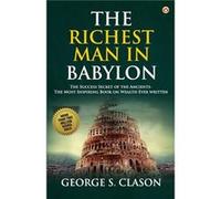 The Richest Man in Babylon - George S. Clason - Repro India Limited - Livre en Anglais George S. ClasonGeorge S. Clason (Auteur)