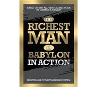 The Richest Man in Babylon in Action by George S. Clason George S Clason , Nightingale Conant Learning System (Auteur)