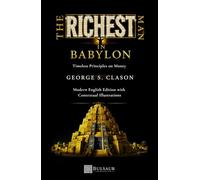 The Richest Man In Babylon: Modern English Edition with Contextual Illustrations: Timeless Principles on Money