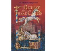 The Richest That There Can Be: Novel 4 of 12 in the 3rd Book of Benjamin