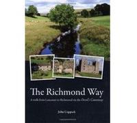 The Richmond Way: A Walk from Lancaster to Richmond Via the Devil's Causeway Coppack, John Alfred (Auteur)