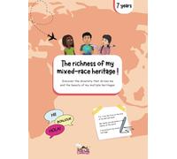 The richness of my mixed-race - Explore, learn and celebrate the richness of my mixed-race identity - From age 7.: Discovering the diversity that ... beauty of my multiple heritages- Little Nappy