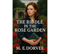 The Riddle in the Rose Garden: An Inspired Aurora Teagarden Mysteries Novel