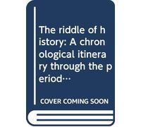 The riddle of history: A chronological itinerary through the period of the judges, together with other biblico-literary excursus (Our race. series II)