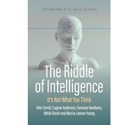 The Riddle of Intelligence: It’s Not What You Think