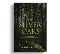 The Riddle of Silver Oaks continued from "The Mystery of Rosewood Villa"