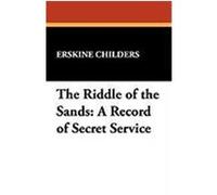 The Riddle of the Sands: A Record of Secret Service Childers, Erskine (Auteur)