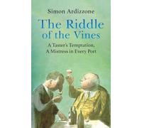 The Riddle of the Vines: A Taster’s Temptation, A Mistress in Every Port