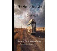 The Ride of Your Life