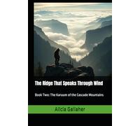 The Ridge That Speaks Through Wind: Book Two: The Karuum of the Cascade Mountains