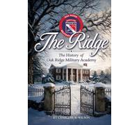 THE RIDGE: The History of Oak Ridge Military Academy