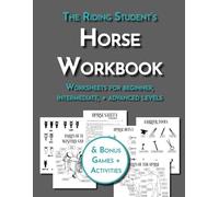 The Riding Student's Horse Workbook: Equestrian Diagrams & Worksheets for Beginner, Intermediate, and Advanced Horseback Riding Students
