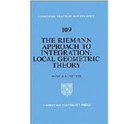 The Riemann Approach to Integration, Cambridge Tracts in Mathematics Washek F. Pfeffer (Auteur)