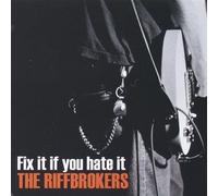 The Riffbrokers - Fix If You Hate It
