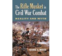 The Rifle Musket In Civil War Combat