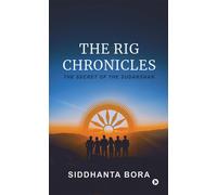 The Rig Chronicles: The Secret Of The Sudarshan