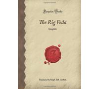 The Rig Veda: Complete (Forgotten Books)