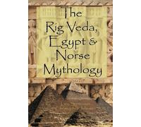 The Rig Veda, Egypt & Norse Mythology