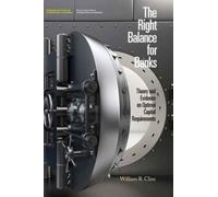 The Right Balance For Banks - Theory And Evidence On Optimal Capital Requirementd