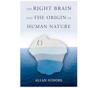The Right Brain and the Origin of Human Nature