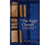The Right Chorale: Studies In Biblical Law And Interpretation