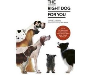 The Right Dog for You David Alderton (Auteur)